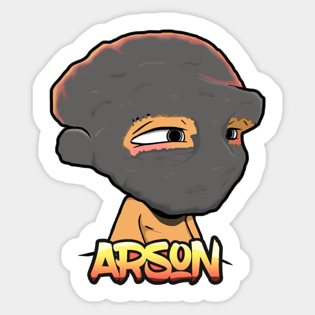 "Arson" Sticker by RickCaine9